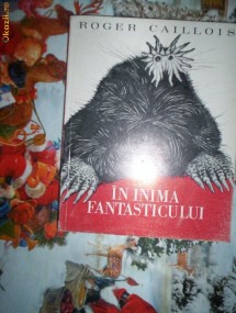 In inima fantasticului-ROGER CALLOIS foto