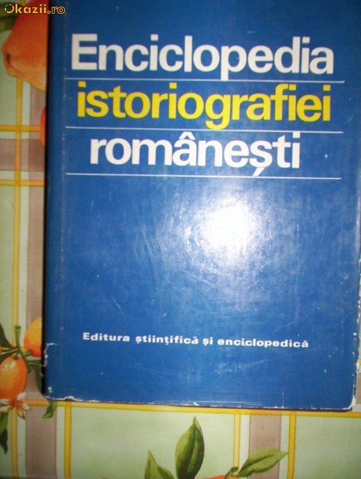 Enciclopedia istoriografiei romanesti foto mare