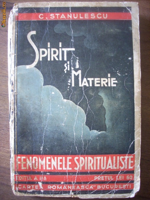 C. Stanulescu - Spirit si Materie / Fenomene Spiritualiste - 1925 foto mare