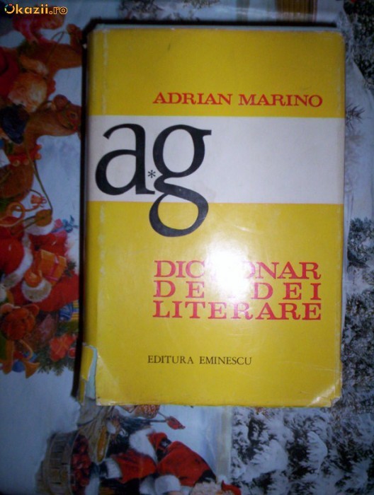 Dictionar de idei literare(volumul 1)-ADRIAN MARINO foto mare
