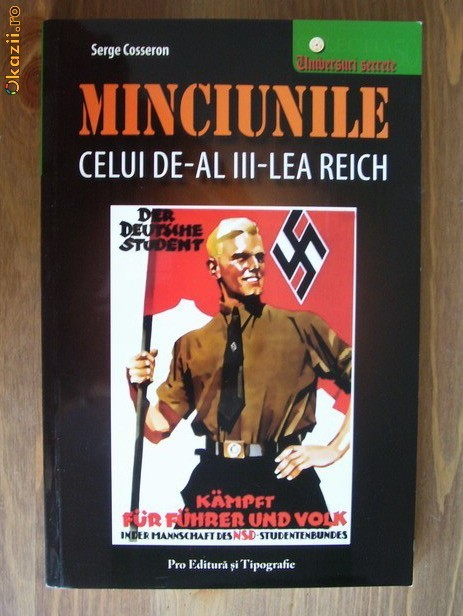 Serge Cosseron - Minciunile celui de al III-lea Reich foto mare