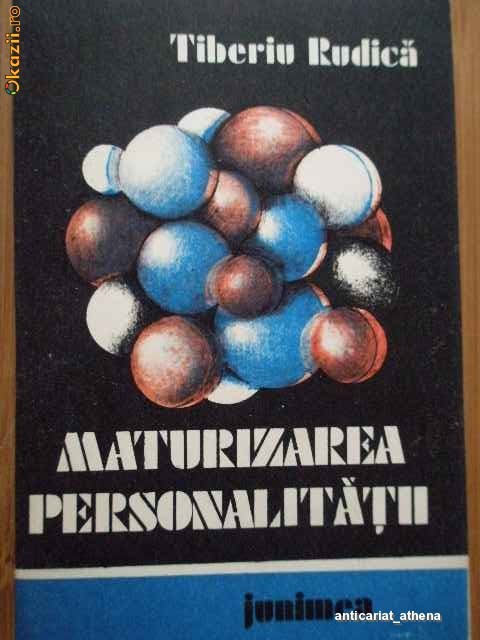 Maturizarea Personalitatii - Tiberiu Rudica foto mare