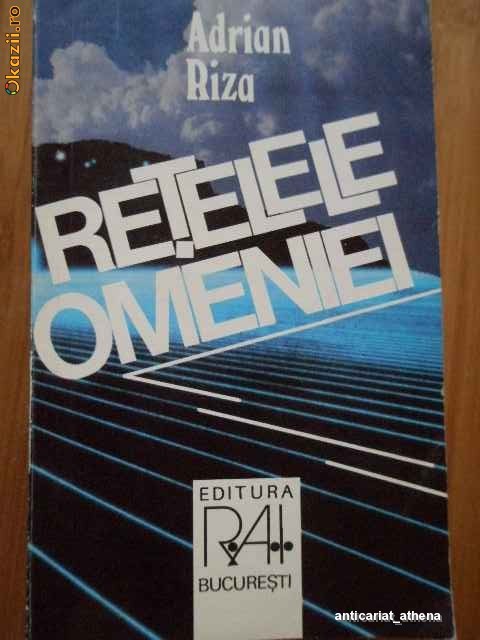 Retelele Omeniei - Adrian Riza foto mare